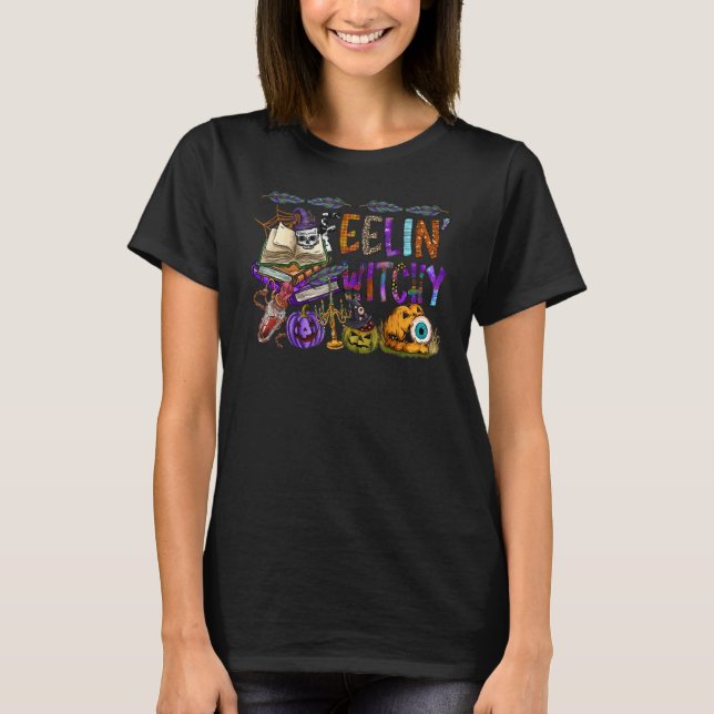 T-shirt Feelin Witchy  Halloween Spooky Pumpkin Trick Or T (Devant)