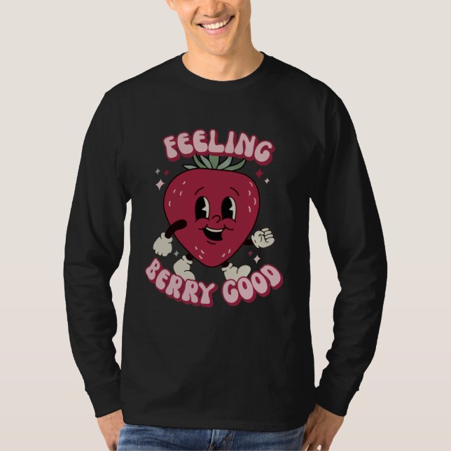 T-shirt Feeling Berry Good Cute Strawberry Festival Fruit (Devant)