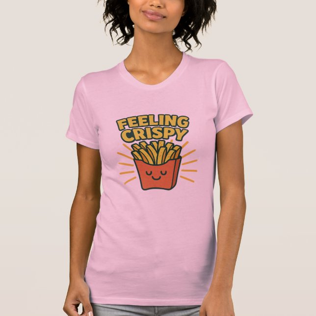 T-shirt “Feeling Crispy” French Fries T-Shir (Devant)