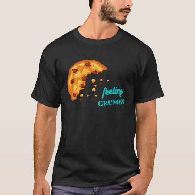 T-shirt Feeling Crumby Chocolate Chip Cookie (Devant)