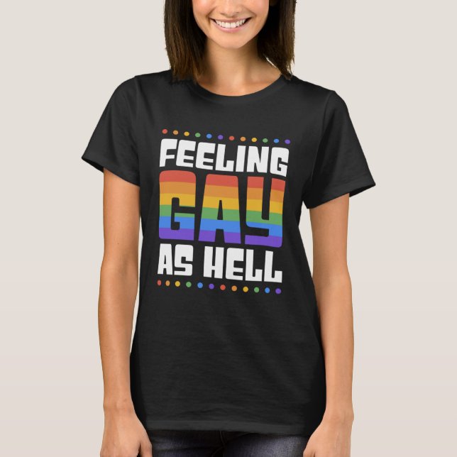 T-shirt Feeling Gay As Hell  Trendy LGBTQ Queer Pride Aest (Devant)