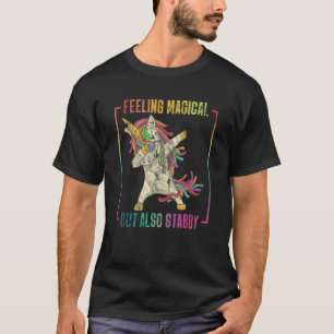 T-shirt Feeling Magical But Also Stabby Unicorn