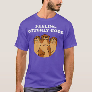 T-shirt Feeling Otterly Good Otter Lover Positive Quote Se