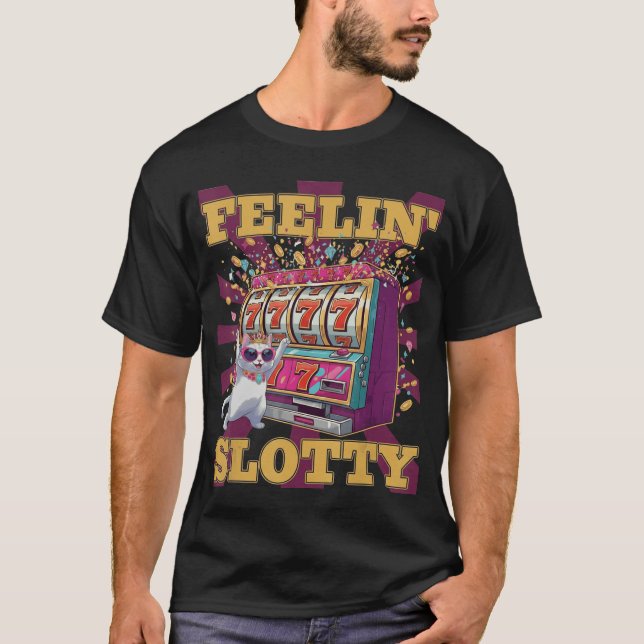 T-shirt Feeling Slotty Funny Casino Cat Slot Machine Lucky (Devant)