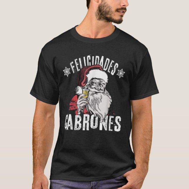 T-shirt Felicidades Cabrones Feliz Navidad Latinos Joyeux  (Devant)
