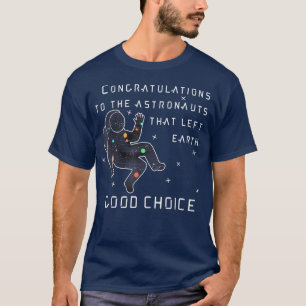 T-shirt Félicitations amusantes Astronautes Drôle Espace C