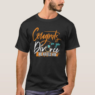 T-shirt Félicitations Pour Votre Soutien Divorce Divorce