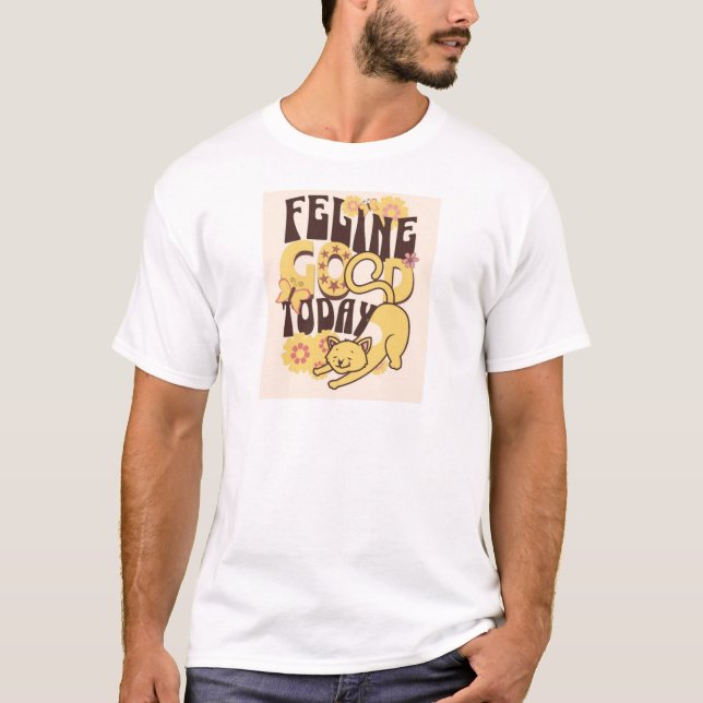 T-shirt Feline Good aujourd'hui (Devant)