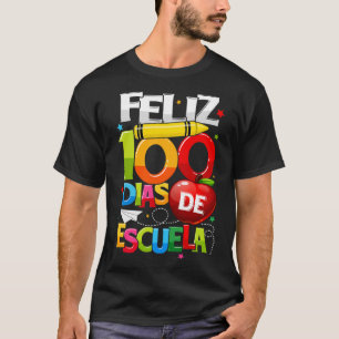 T-shirt Feliz 100 Dias De Escuela Espagnol Joyeux 100ème J