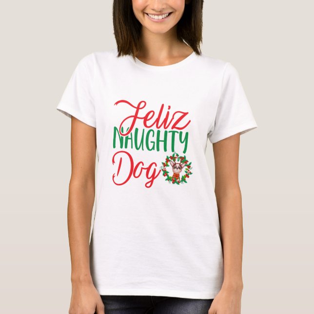 T-shirt Feliz Naughty Chig Chihuahua (Devant)
