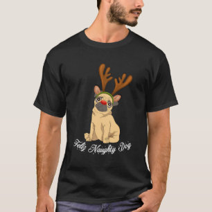 T-shirt Feliz Naughty Doggy Funny Carlin de Noël Chien Rei