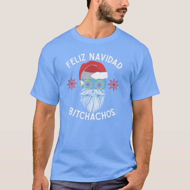 T-shirt Feliz Navidad Bitchachos Merry Spanish Christmas M (Devant)