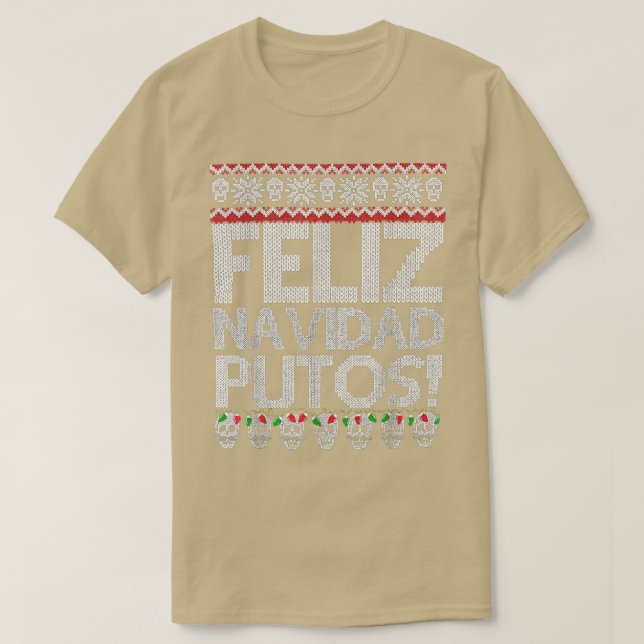 T-shirt Feliz Navidad Putos Funny Meican Ugly Xmas Party G (Design devant)