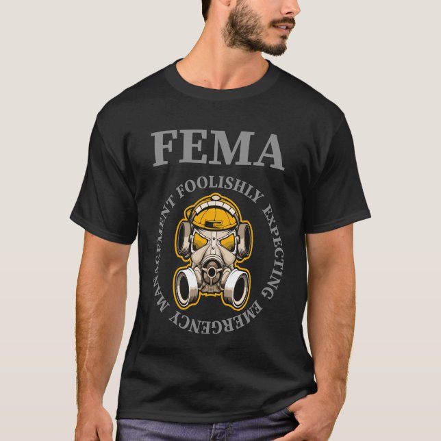 T-SHIRT FEMA GAS MASK S'AMUSER FOOLISHLY ATTENDRE URGENCE  (Devant)