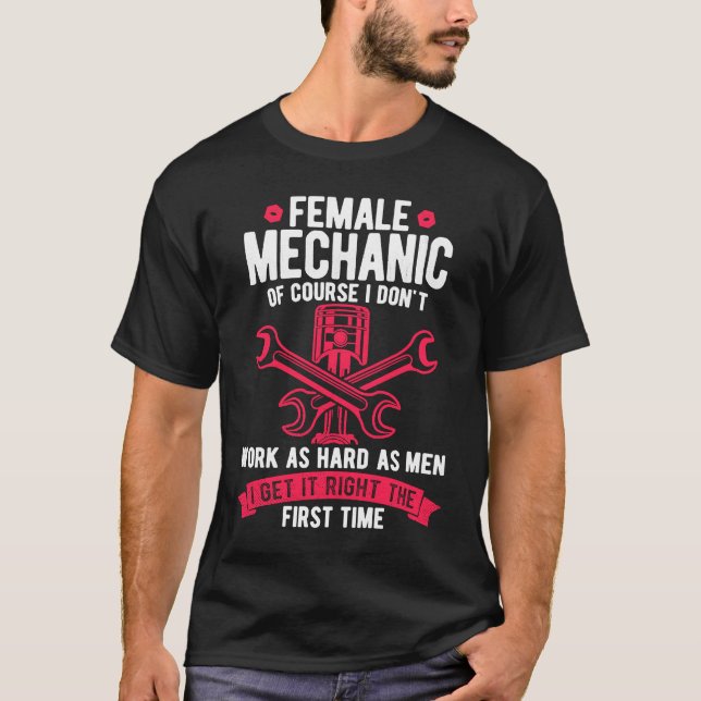 T-shirt Female Mechanic Of Course I Don't Work Tuning Girl (Devant)