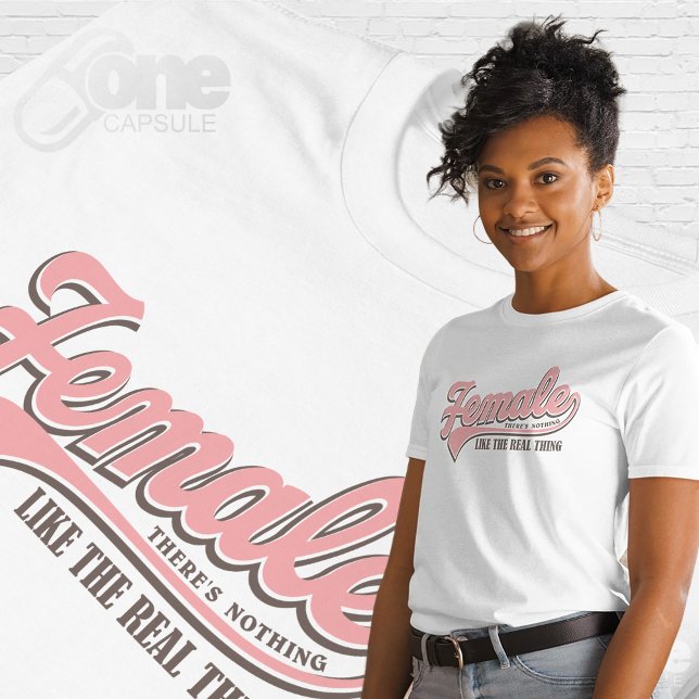 T-shirt Female There's Nothing Like The Real Thing  (Female like the real thing)