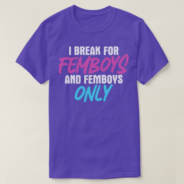 T-shirt Femboy I Brake Pour Femboys Femboys Cadeau Uniquem (Design devant)