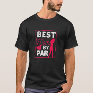 T-shirt Femens Best Mom By Par Par Golf Mère's Day Golfing