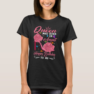 T-shirt Femens Queen Est Née En Août Joyeux Anniversaire À