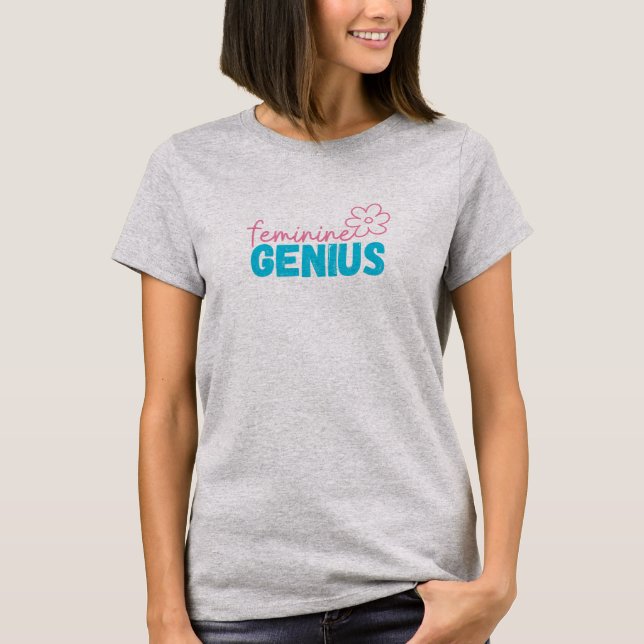 T-shirt Feminine Genius (Devant)