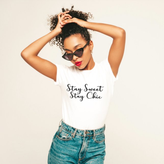 T-shirt Feminine "Stay Sweet Stay Chic" (Créateur téléchargé)