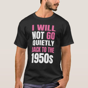 T-shirt Féminisme Je Ne Reviendrai Pas Tranquillement Aux