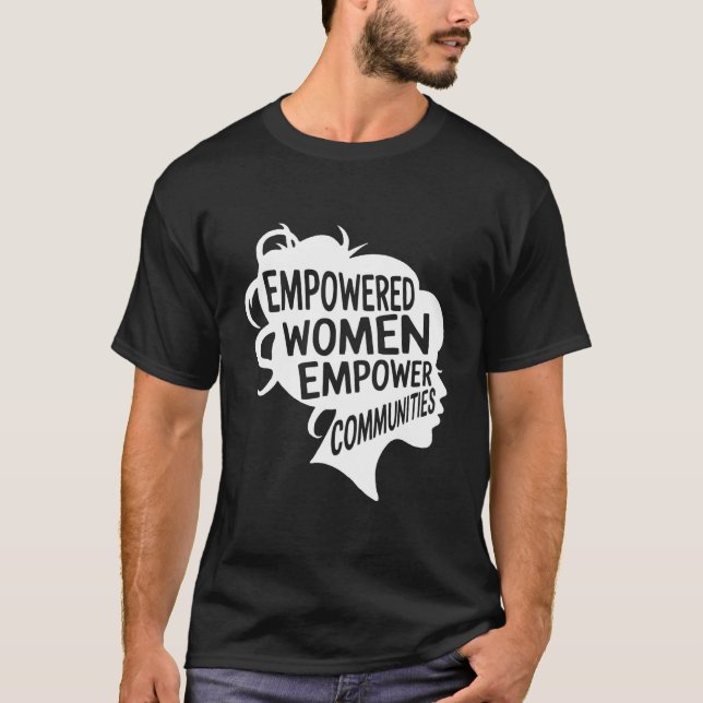 T-shirt Feminist Empowered Empower Communities Voting Stro (Devant)