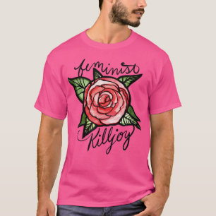 T-shirt Feminist Killjoy Rose rouge Nature Designs Feminis