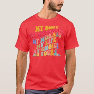 T-shirt Feminist Mon Corps Ma Sexualité Pro Choice Femmes