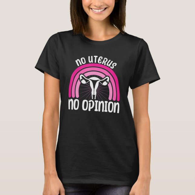 T-shirt Feminist No Uterus No Opinion 2 (Devant)
