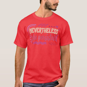 T-shirt Feministe Elle A Néanmoins Persisté À Empoyer Les