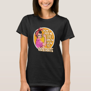 T-shirt Féministe Féminine Castrer Féminisme Technicien Vé