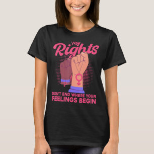 T-shirt Féministe Mes droits ne s'arrêtent pas là où vos s