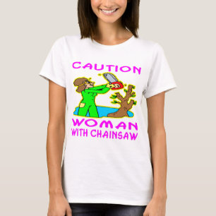 T-shirt Femme avec la tronçonneuse