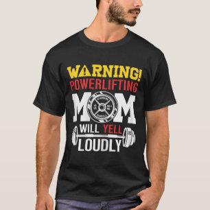 T-shirt Femme Avertissement Powerlifting Maman hurlera for