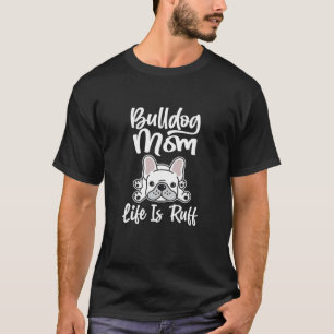 T-shirt Femme Bulldog Maman - La Vie géniale est Ruff