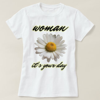 T-shirt Femme, c'est ton jour