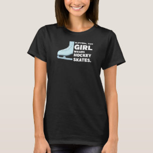 T-shirt Femme Cette Fille Porte Hockey Patins Hockey Girl