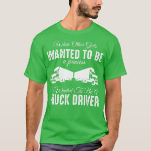 T-shirt Femme Chauffeur de Camion Drôle Cadeau Quand d'aut
