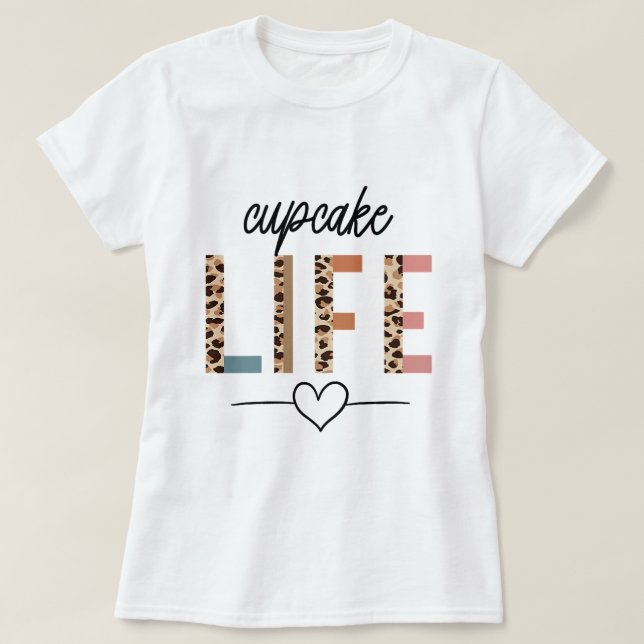 T-shirt Femme Cupcake Life Baking Baker Empreinte de léopa (Design devant)