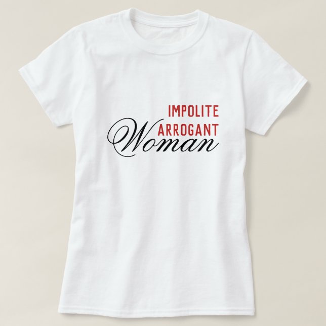 T-shirt Femme d'arrogance impoli Elizabeth Warren (Design devant)