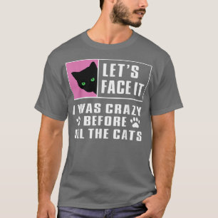 T-shirt femme de chat, maman de chat, folle avant tous les