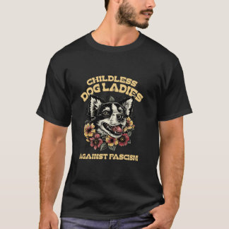 T-shirt Femme de chien sans enfants contre le fascisme drô