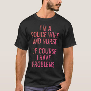 T-shirt Femme de policier Infirmière Vie Maman 32 ans