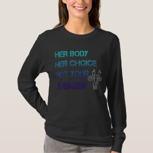 T-shirt Femme Droits Son Corps Son Choix Pas Votre Entrepr
