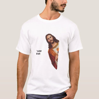 T-shirt Femme Drôle Citation Jésus Mème J'Ai Vu Ce Chrétie