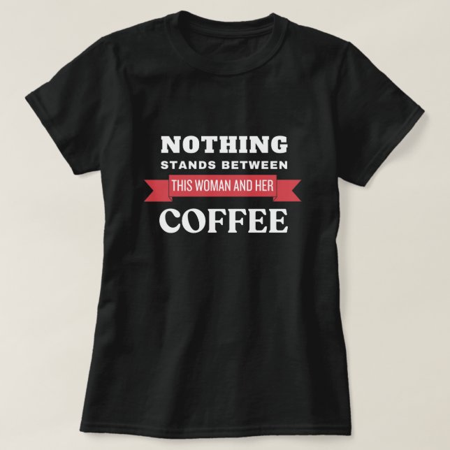T-shirt femme et son café (Design devant)