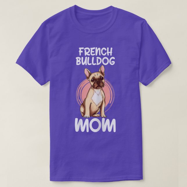 T-shirt Femme French Bulldog Mom Frenchie Dog Propriétaire (Design devant)