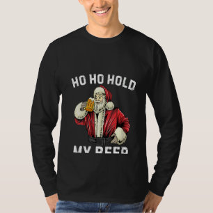 T-shirt Femme Ho Ho Hold My Beer Funny Santa clause Bière