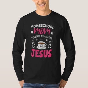 T-shirt Femme Homeschool Maman Poussée Par La Caféine Et J